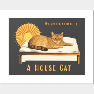 My Spirit Animal is a House Cat Posters and Art